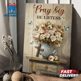Jesus Christ Pray Big He Listens Canvas Canvas Decor Ideas