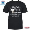 I Don't Rise And Shine Unisex T-Shirt For Fans