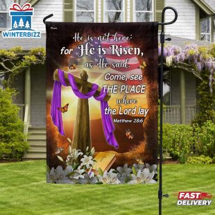 Resurrection of Jesus Tomb Easter Jesus He Is Not Here For He Is Risen Christian House And Garden Flag
