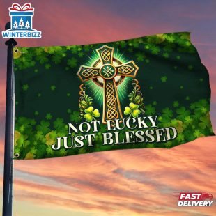 St Patrick's Day Irish Not Lucky Just Blessed House And Garden Flag