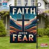 Faith Over Fear House And Garden Flag