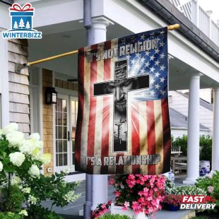 It's Not Religion It's A Relationship House And Garden Flag
