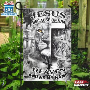 Jesus Because Of Him Flag - Christian's House And Garden Flag