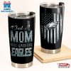 Just A Mom Who Loves Her Philadelphia Eagles Tumbler For Mom