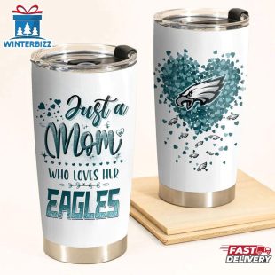 Just A Mom Who Loves Her Philadelphia Eagles Tumbler