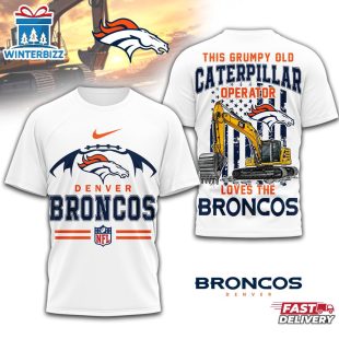 Denver Broncos NFL Grumpy Old Caterpillar Operator 3D Shirt